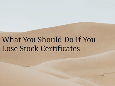 What You Should Do If You Lose Stock Certificates