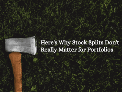 Here's Why Stock Splits Don't Really Matter for Portfolios