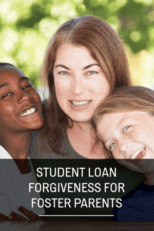 Student Loan Forgiveness For Foster Parents
