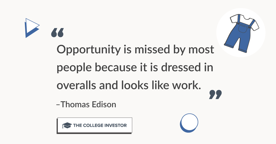 CollegeInvestor_1200x627__Infographic_-Money_Mindset_Individual_Quote_Images_6 Opportunity is missed by most people because it is dressed in overalls and looks like work.