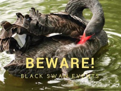 Beware Of Black Swan Events