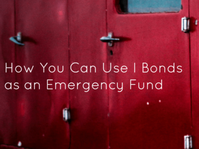 How You Can Use I Bonds as an Emergency Fund