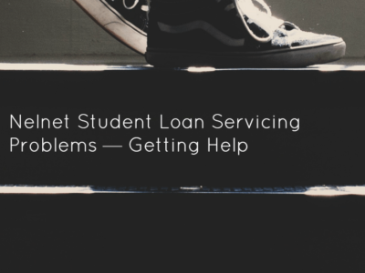 Nelnet Student Loan Servicing Problems — Getting Help