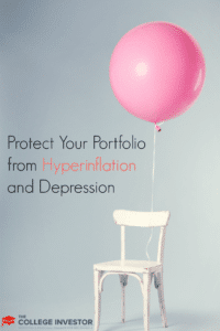 Protect Your Portfolio from Hyperinflation and Depression
