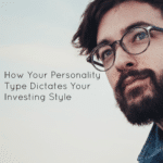 How Your Personality Type Dictates Your Investing Style