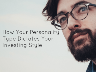 How Your Personality Type Dictates Your Investing Style