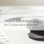 Treasury Bills: A Smart Bet for Conservative Investors