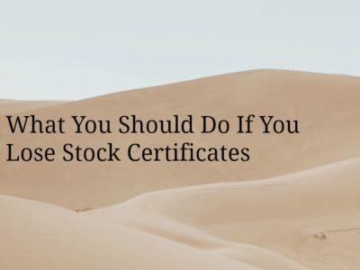 What You Should Do If You Lose Stock Certificates