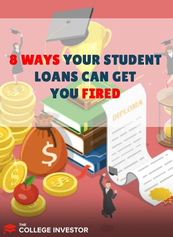 Student Loans Get You Fired