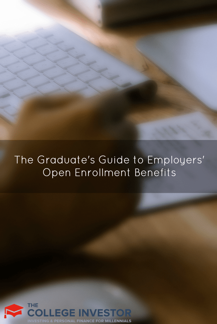 The Graduate's Guide to Employers' Open Enrollment Benefits