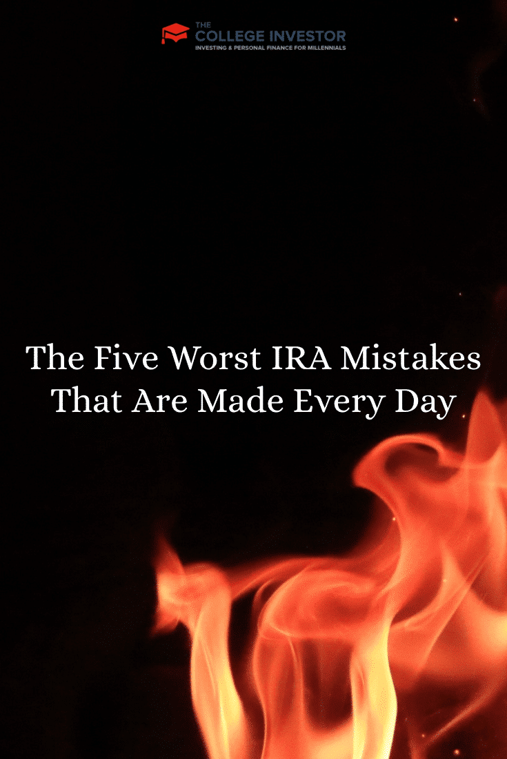 The Five Worst IRA Mistakes That Are Made Every Day