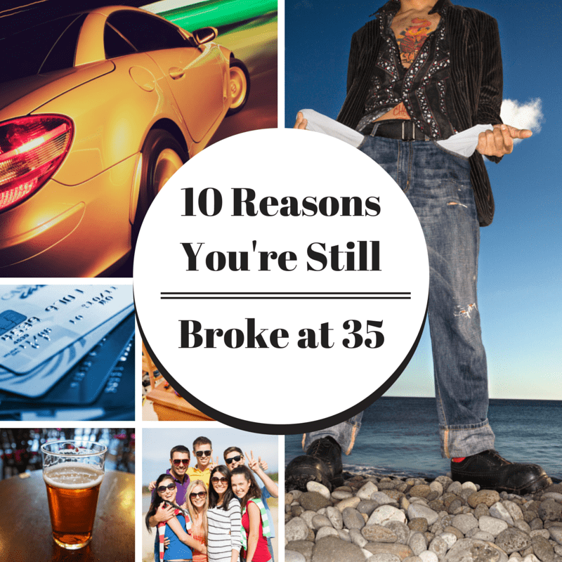 10 Reasons You're Still Broke