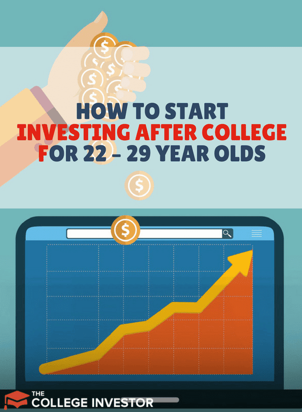 How To Start Investing In Your Twenties After College For 22 – 29 Year Olds