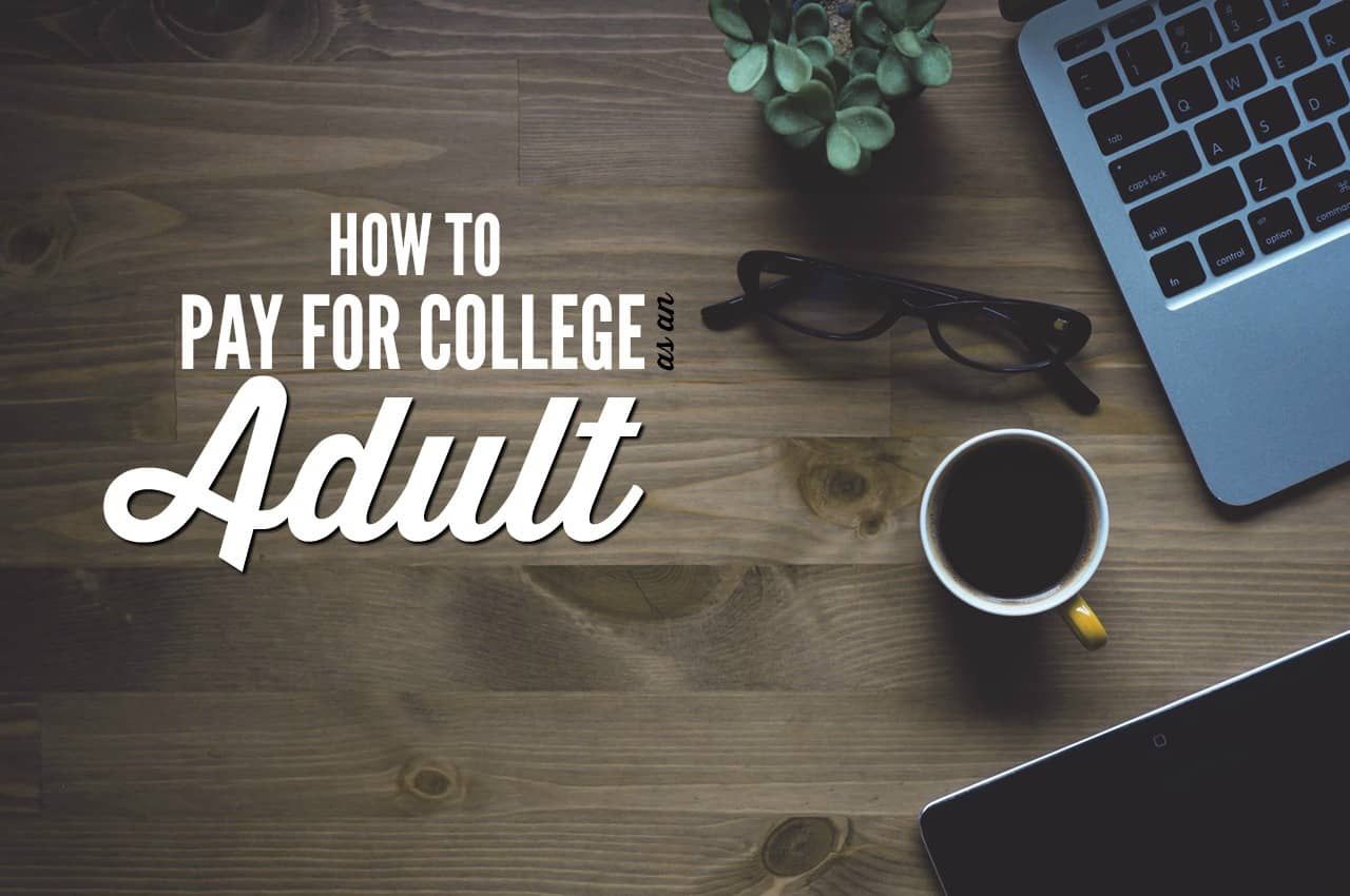 how to pay for college as an adult