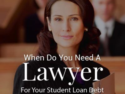 When Do You Need A Lawyer For Your Student Loan Debt