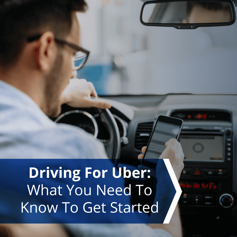 Driving For Uber: What You Need To Know To Get Started