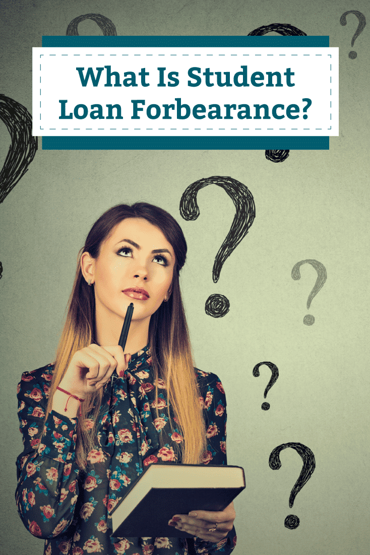 What Is Student Loan Forbearance and Should You Consider It?