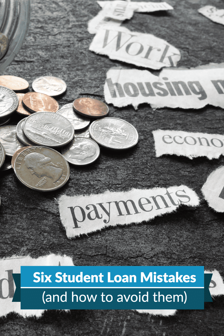Six Student Loan Debt Mistakes (And How To Avoid Them)