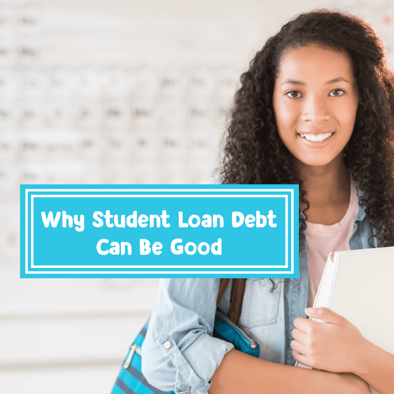 Why Student Loan Debt Can Be Good