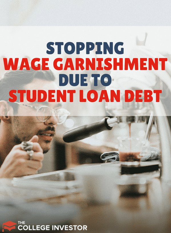 Can I Stop Wage Garnishment Due To My Student Debt?