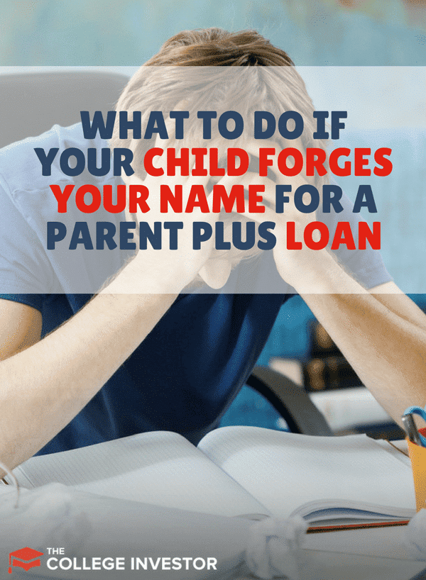 Child Forges Name Parent PLUS Loan