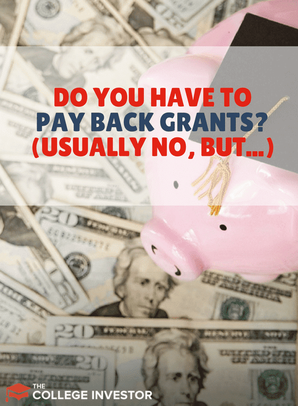 Do You Have To Pay Back Grants? (Usually No, But...)