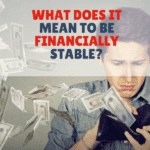 What Does It Mean To Be Financially Stable?
