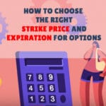 How To Choose The Right Strike Price And Expiration For Options