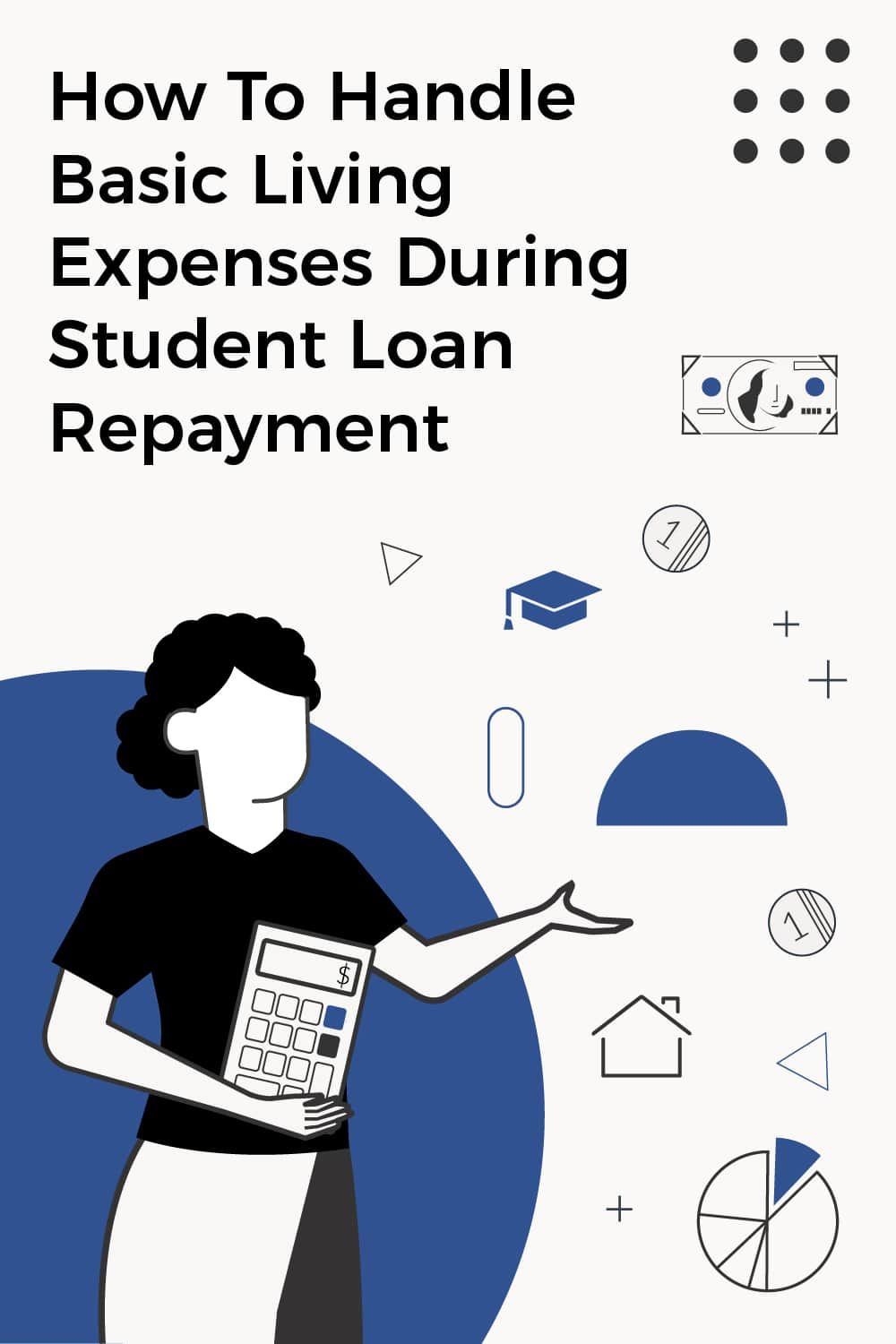 How To Handle Basic Living Expenses During Student Loan Repayment