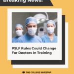 PSLF Rules Could Change For Doctors In Training | Source: The College Investor
