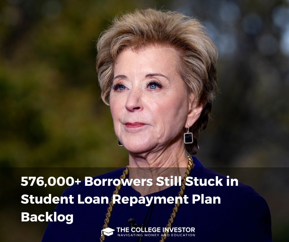576,000+ Borrowers Still Stuck in Student Loan Repayment Plan Backlog